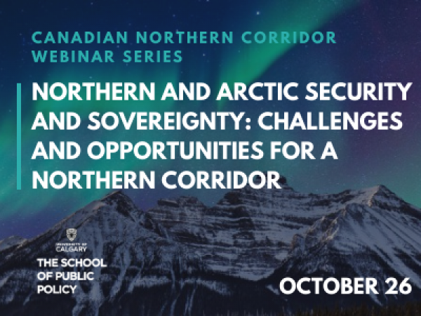 Northern and Arctic Security and Sovereignty: Challenges and Opportunities for a Northern Corridor